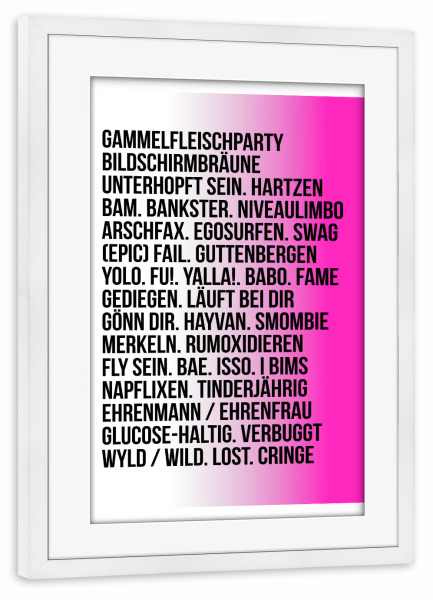 Poster mit Rahmen weiß "JUGENDWÖRTER - COLOR" artboxONE - Typografie,Schwarzweiß,Lustig - Jugendwort,Jahres,Jugendwörter,Jugensprache,Typo,Typografie