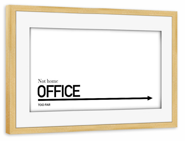 Poster mit Rahmen kiefer "TO THE OFFICE" artboxONE - Typografie,Reise,Schwarzweiß,Lustig