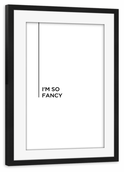 Poster mit Rahmen schwarz "FANCY" artboxONE - Typografie,Schwarzweiß,Musik,Fashion