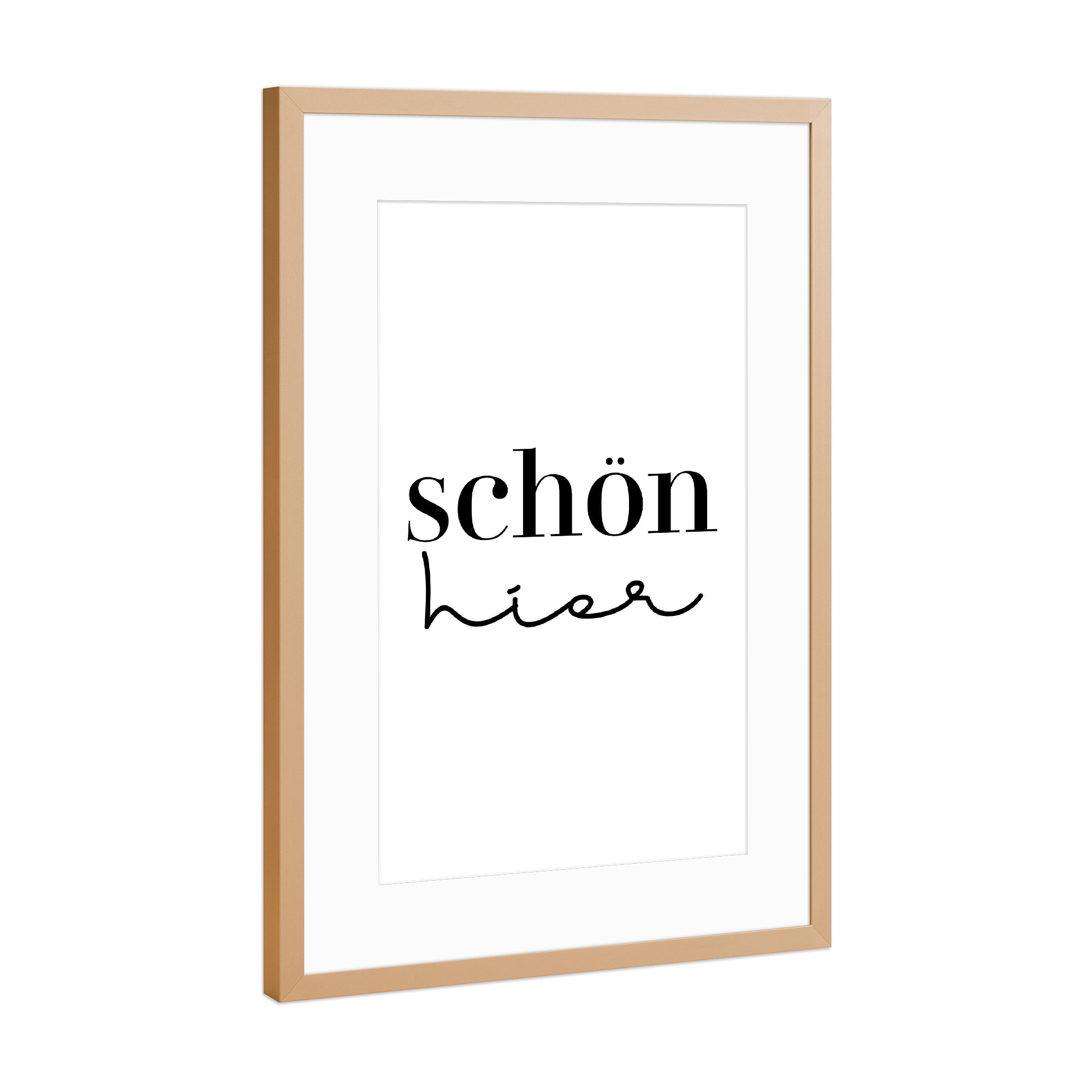 Poster mit Rahmen Kupfer "Schön hier - Schreibschrift" artboxONE - Typografie,Für Mama,Lustig