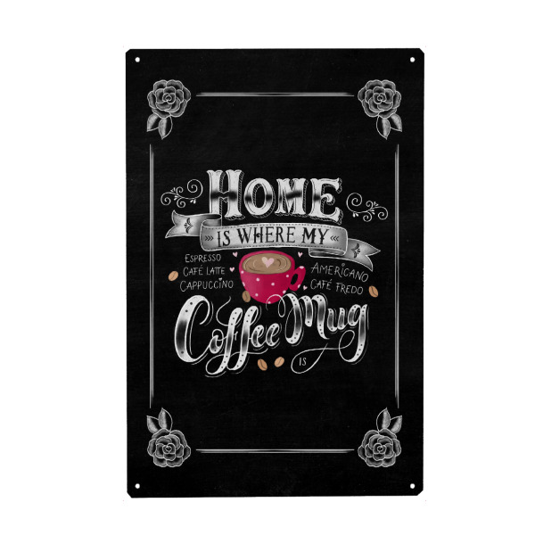 Metall Poster "Home is where my coffee mug is" artboxONE - Typografie,Essen & Trinken