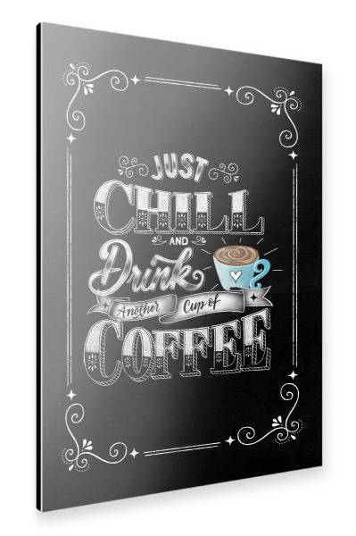 Alu-Dibond "Chill und trinke Kaffee" 30x20 cm artboxONE