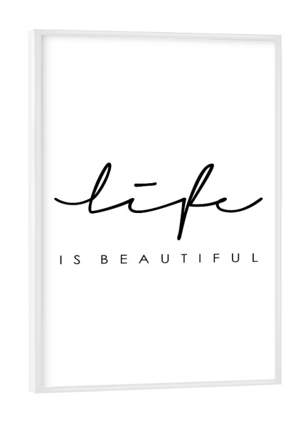 Poster mit weißem Rahmen "*Life Is Beautiful*" artboxONE - Typografie,Menschen
