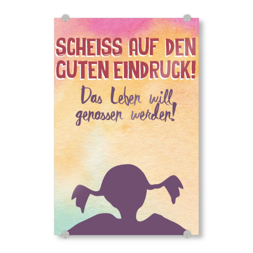 Scheiss auf den guten Eindruck!