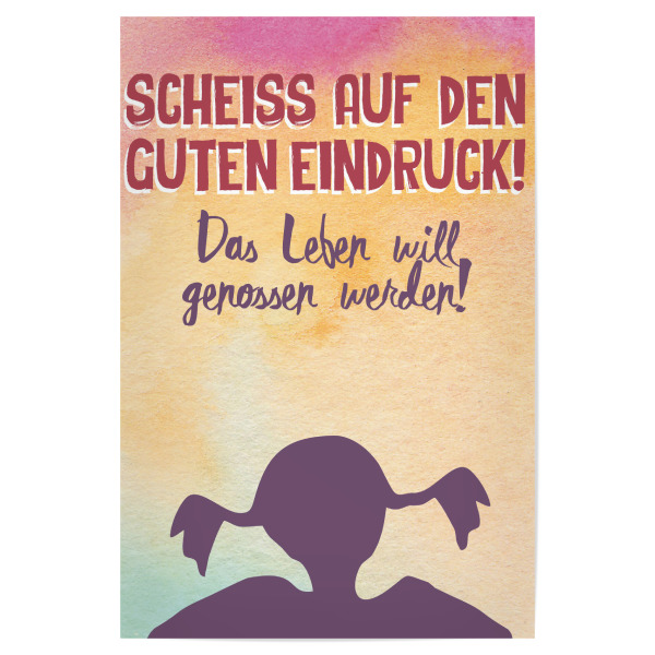 Poster "Scheiss auf den guten Eindruck!" artboxONE - Typografie,Lustig - Farben,Colourful,Bunt,Genießen,Leben,Typo,Typografie