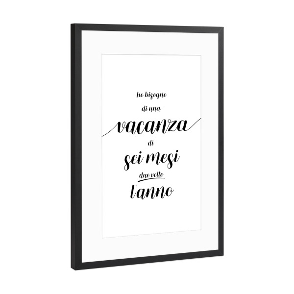 Poster mit Rahmen Schwarz (Metallic) "2x im Jahr 6 Monate Urlaub" artboxONE - Typografie,Schwarzweiß,Lustig