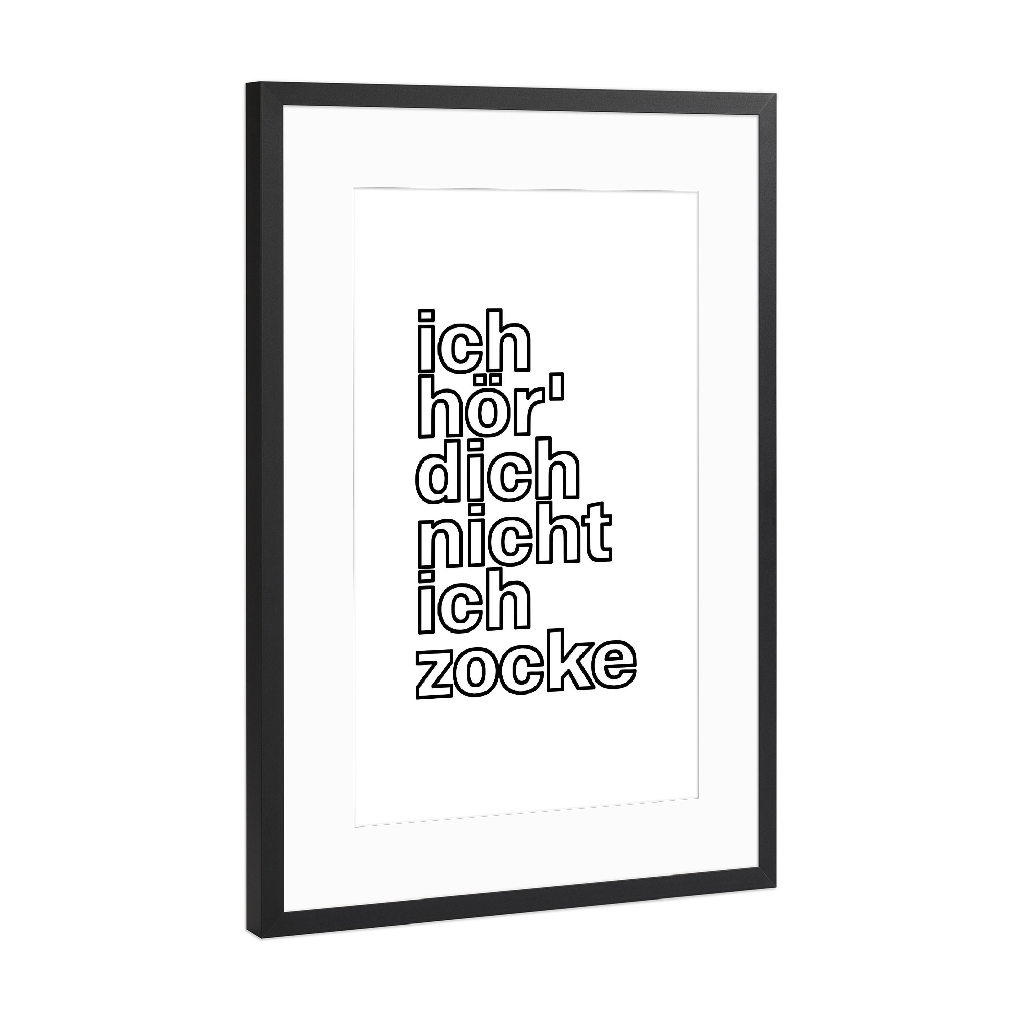Poster mit Rahmen Schwarz (Metallic) "Ich hör dich nicht ich zocke" artboxONE - Typografie,Schwarzweiß,Für Papa,Männer