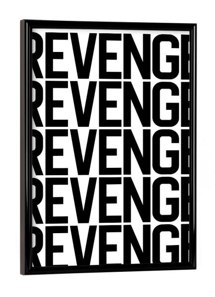 Poster mit schwarzem Rahmen "REVENGE" artboxONE - Typografie,Film,Schwarzweiß,Fashion