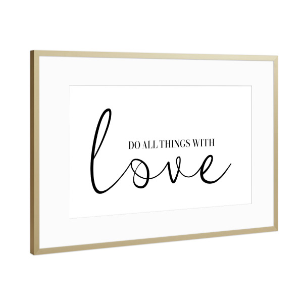 Poster mit Rahmen Gold "All things with love" artboxONE - Typografie,Schwarzweiß,Liebe