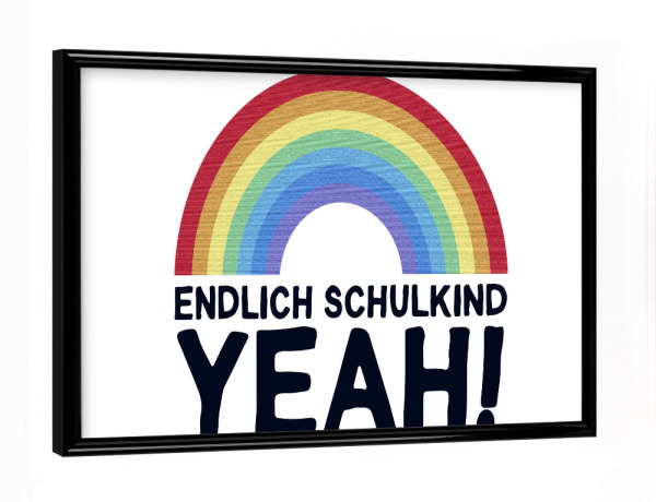 Poster mit schwarzem Rahmen "Endlich Schulkind, YEAH!" artboxONE - Typografie,Für Kinder