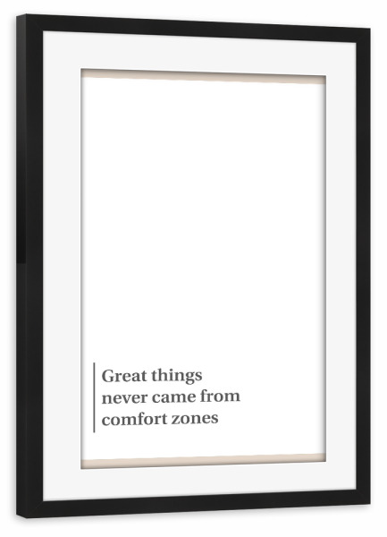 Poster mit Rahmen schwarz "COMFORT ZONES" artboxONE - Typografie,Schwarzweiß,Liebe,Fashion,Lehrersprüche