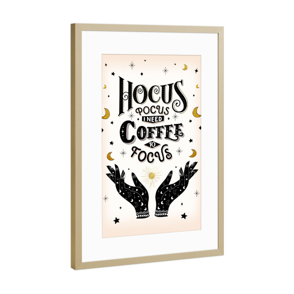 Poster mit Rahmen Gold "Hocus. Pocus. Coffee to focus" artboxONE - Typografie,Essen & Trinken,Lustig