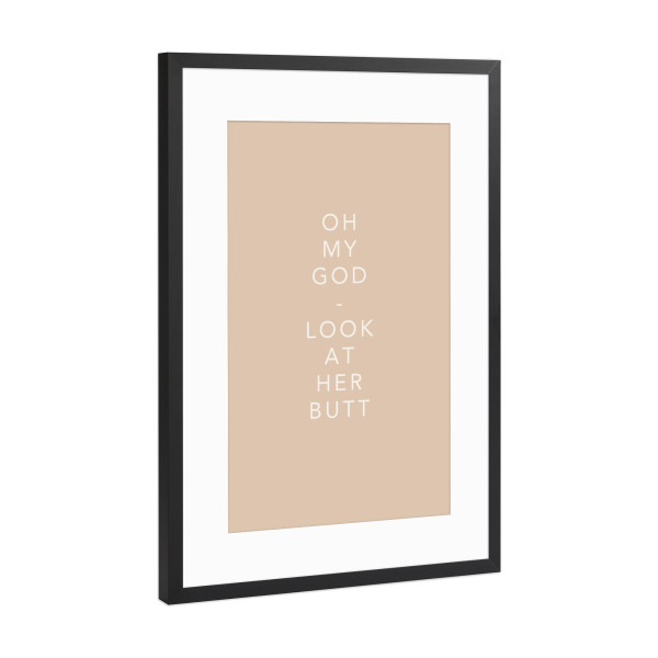 Poster mit Rahmen Schwarz (Metallic) "HER BUTT" artboxONE - Typografie,Musik,Fashion,Lustig