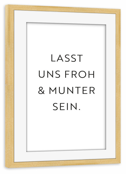 Poster mit Rahmen kiefer "Lasst uns froh und munter sein" artboxONE - Typografie,Schwarzweiß,Weihnachten,Lehrersprüche,Lustig