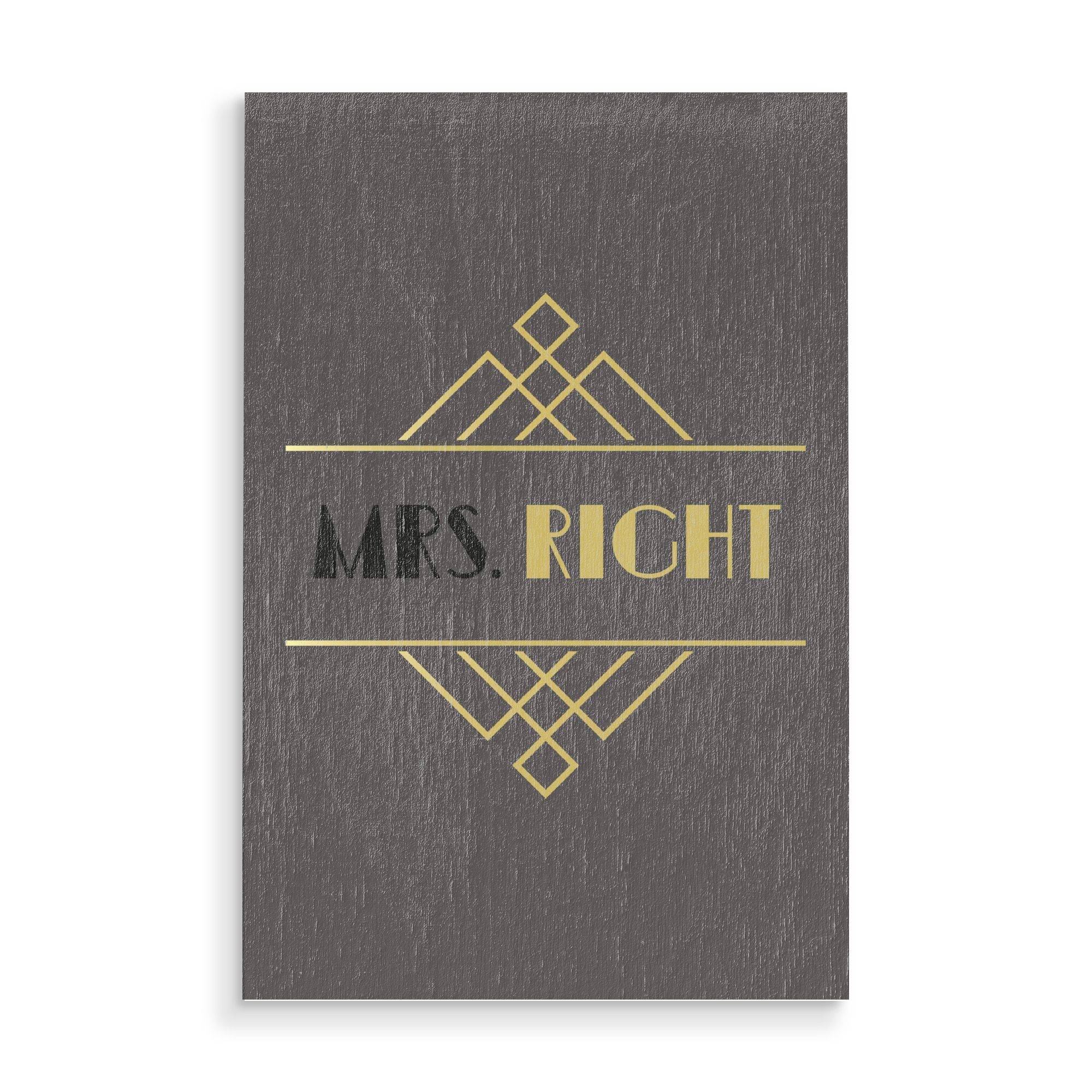 Holzbild "MRS. RIGHT Golden 20s Grey" artboxONE - Typografie,Menschen,Geometrie,Liebe