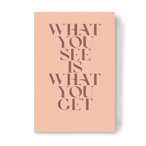 Leinwandbild "WHAT YOU SEE - Color" artboxONE - Typografie,Liebe,Fashion