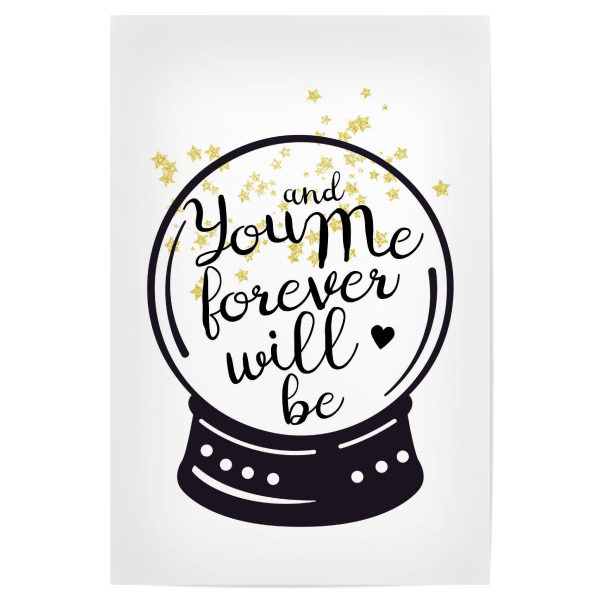 Poster "You and me forever" artboxONE - Typografie,Schwarzweiß,Liebe