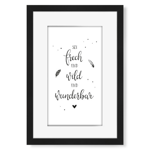 Sei frech und wild und wunderbar