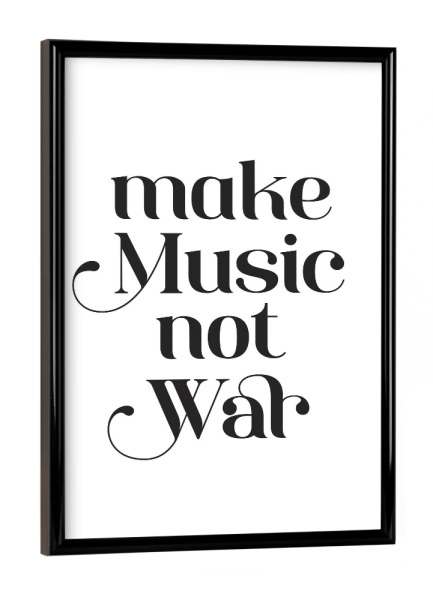 Poster mit schwarzem Rahmen "Make Music not War" artboxONE - Typografie,Schwarzweiß,Musik,Festivals,Lustig