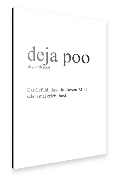 Alu-Dibond "Deja poo - Definition" 30x20 cm artboxONE