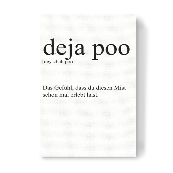 Leinwandbild "Deja poo - Definition" artboxONE - Typografie,Menschen,Lustig