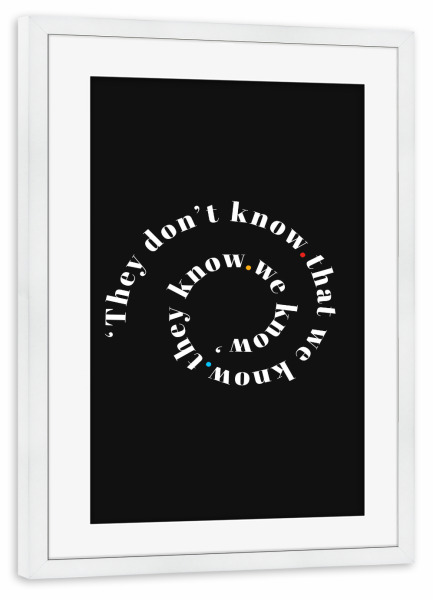 Poster mit Rahmen weiß "They know" artboxONE - Typografie,Film