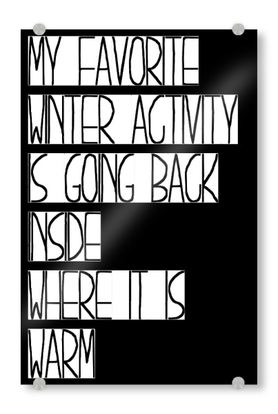 Acrylglasbild "Winter activity" artboxONE - Typografie,Schwarzweiß,Weihnachten,Lustig