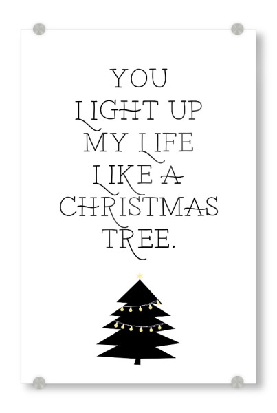 Acrylglasbild "Like a christmas tree" artboxONE - Typografie,Liebe,Weihnachten,Lustig