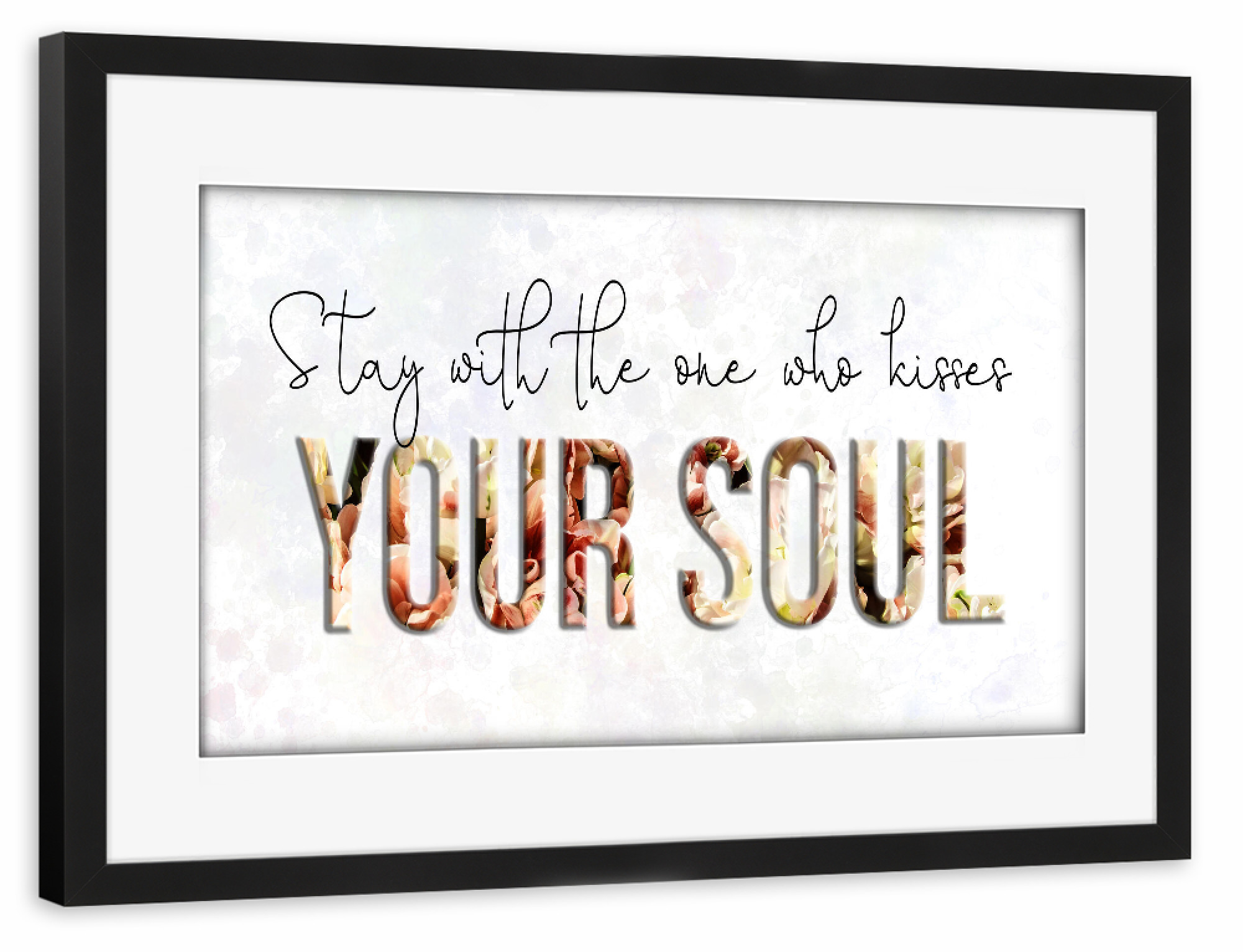 Poster mit Rahmen schwarz "The one who kisses the soul" artboxONE - Typografie - Typography,Phrase,Phrases,Famous,Letters,Contemporary,Typo