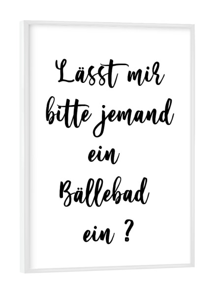 Poster mit weißem Rahmen "Bällebad" artboxONE - Typografie,Menschen,Lustig
