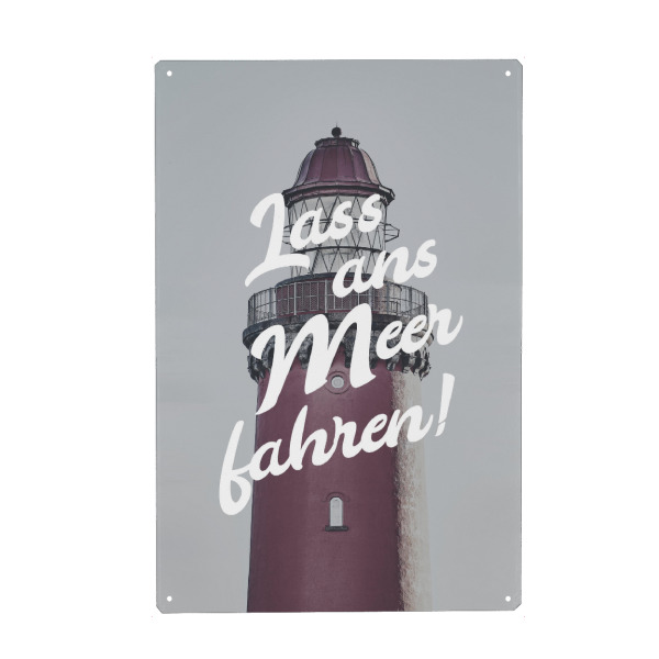 Metall Poster "Lass ans Meer fahren!" artboxONE - Typografie,Reise,Architektur - Leuchtturm,Meer,Typo,Nordsee,Skandinavien,Küste,Seefahrt,Spruch
