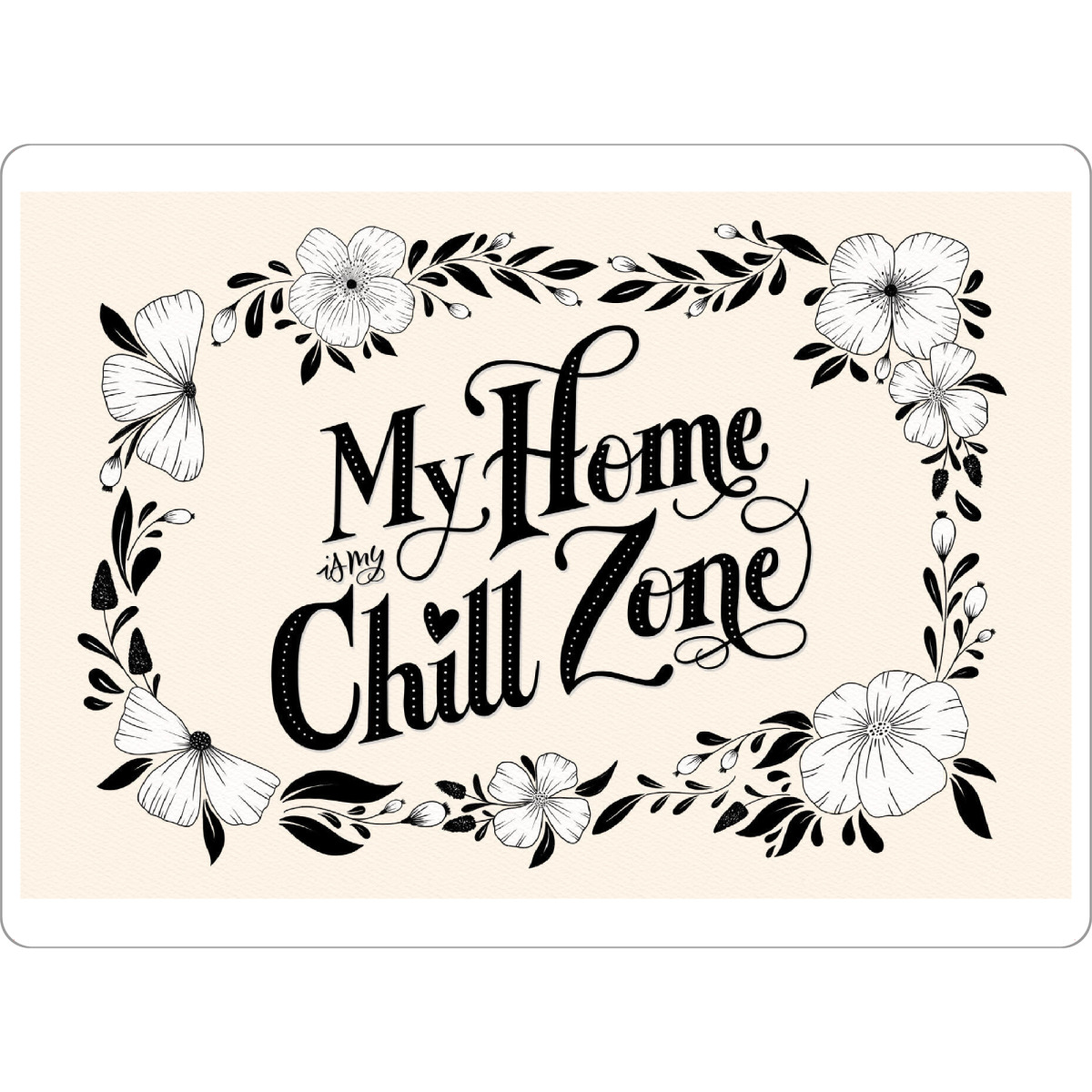 Tischset "Zuhause ist meine Chill-Out Area" artboxONE - Typografie,Floral,Lustig