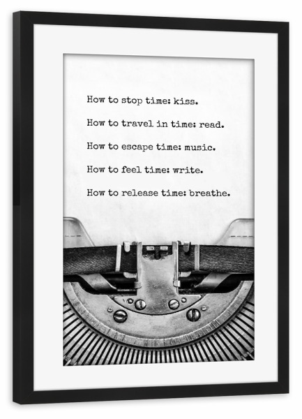 Poster mit Rahmen schwarz "Typewriter - How to stop time" artboxONE - Typografie,Menschen