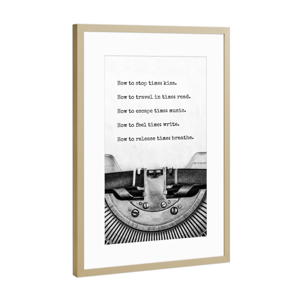 Poster mit Rahmen Gold "Typewriter - How to stop time" artboxONE - Typografie,Menschen
