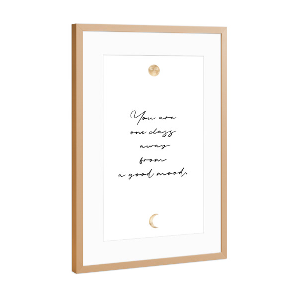 Poster mit Rahmen Kupfer "One class away" artboxONE - Typografie