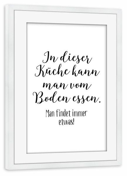 Poster mit Rahmen weiß "Essen ist in der Küche" artboxONE - Typografie,Essen & Trinken,Für Mama,Für Papa,Lustig
