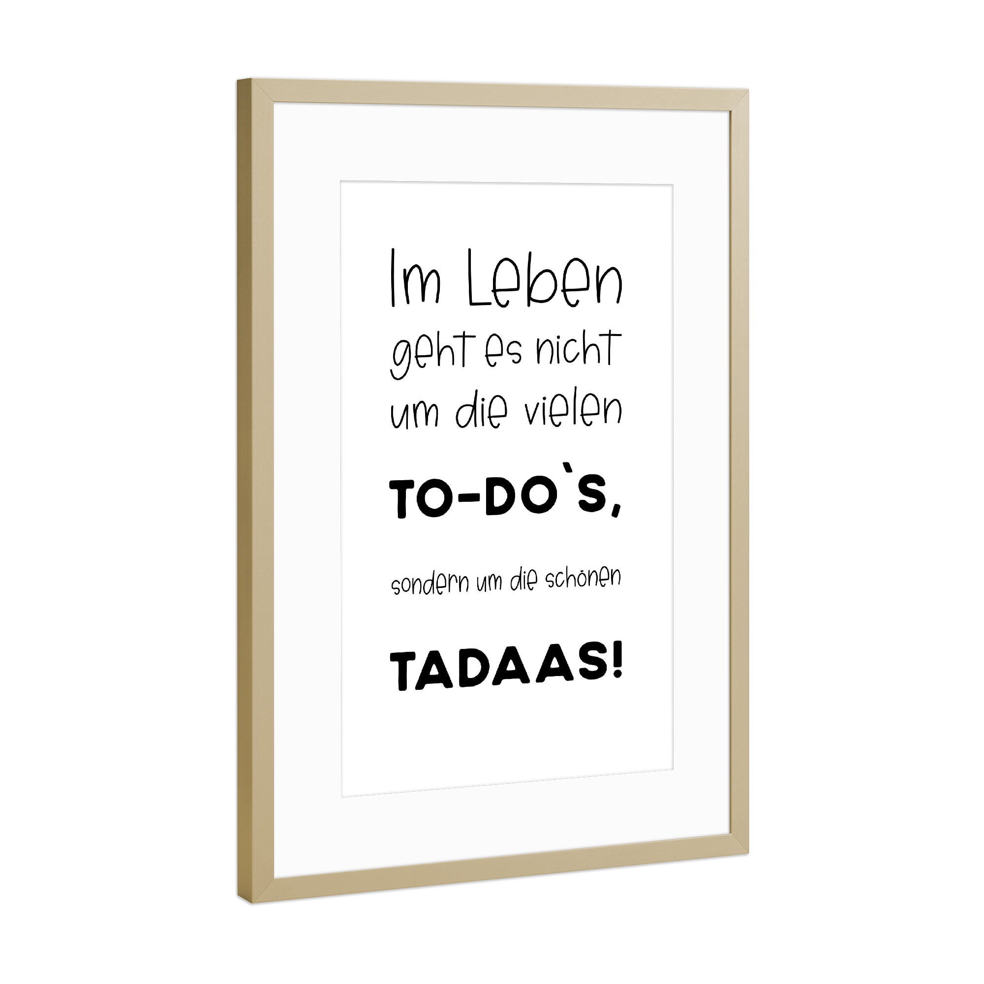 Poster mit Rahmen Gold "To Do und Tada" artboxONE - Typografie - Statement,Leben,Schön,Machen,Gehen,Viel,Spruch,Typo,Typografie,Positive