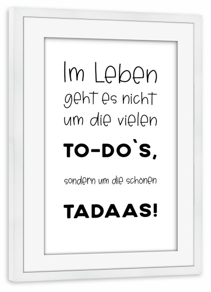 Poster mit Rahmen weiß "To Do und Tada" artboxONE - Typografie - Statement,Leben,Schön,Machen,Gehen,Viel,Spruch,Typo,Typografie,Positive