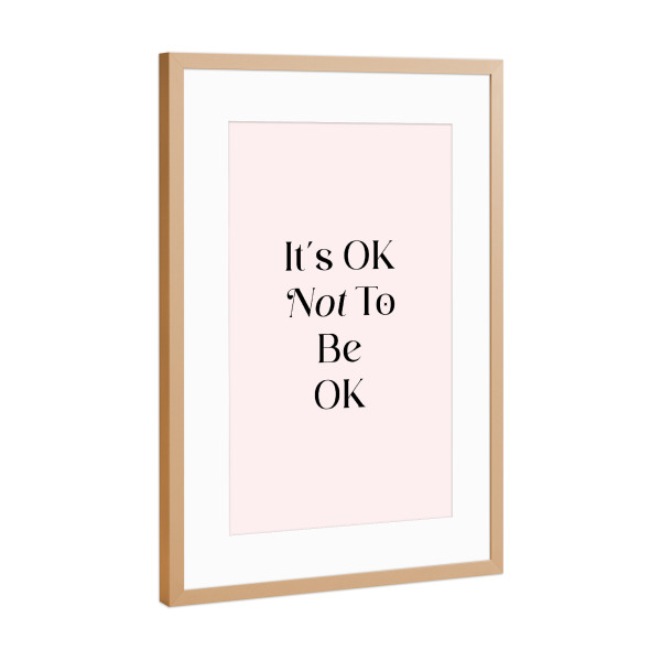 Poster mit Rahmen Kupfer "It's OK Not To Be OK" artboxONE - Typografie