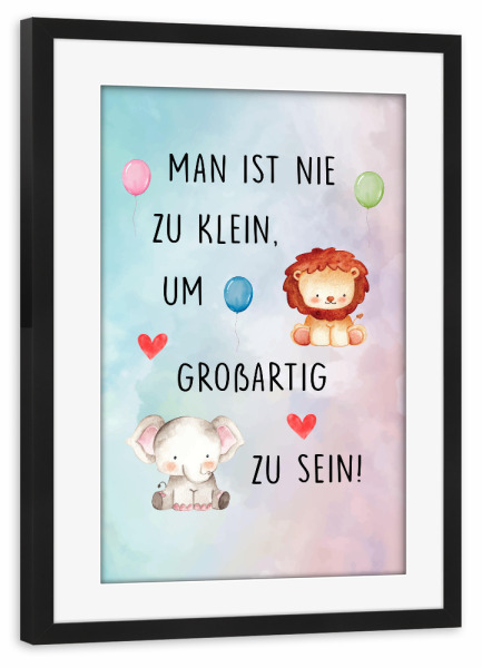 Poster mit Rahmen schwarz "Man ist nie zu klein" artboxONE - Typografie,Für Kinder,Tiere,Comic