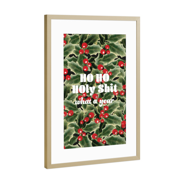 Poster mit Rahmen Gold "Ho Ho Holy Shit" artboxONE - Abstrakt,Menschen - New year,Holiday,Funny christmas,Mistletoe,Hand painted,Quote,Funny,Sassy