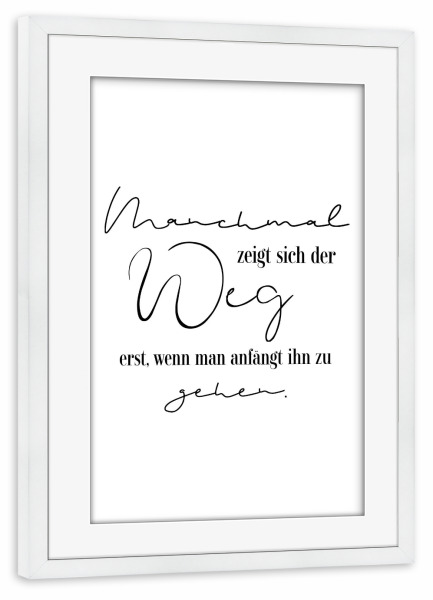 Poster mit Rahmen weiß "Dein Weg" artboxONE - Typografie,Schwarzweiß