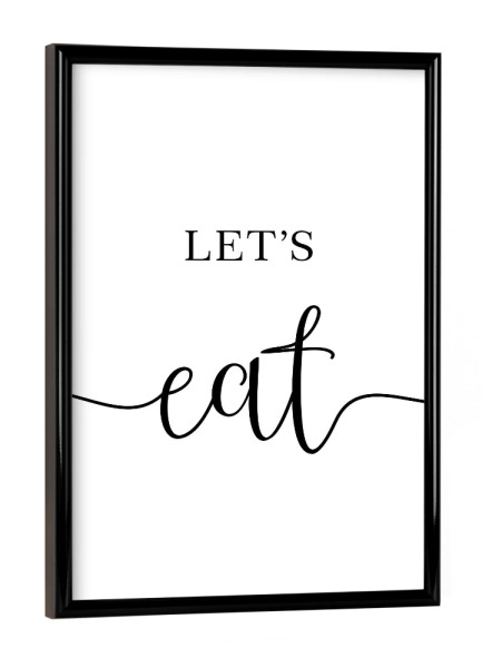 Poster mit schwarzem Rahmen "Let's Eat" artboxONE - Typografie,Essen & Trinken,Essen & Trinken / Alkohol,Essen & Trinken / Obst & Gemüse
