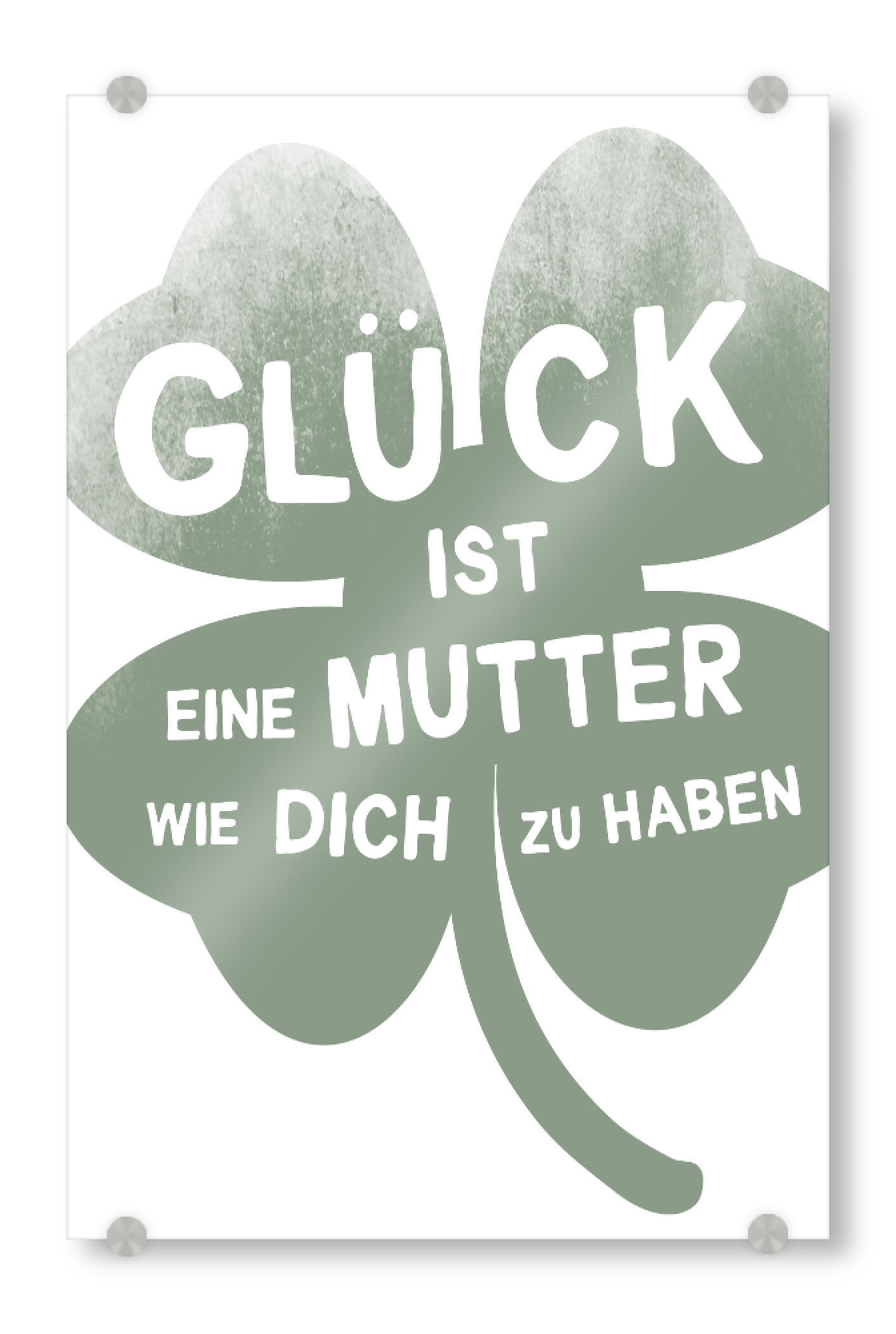 Acrylglasbild "Glück ist eine Mutter" artboxONE - Typografie,Menschen,Liebe,Für Mama,Lustig