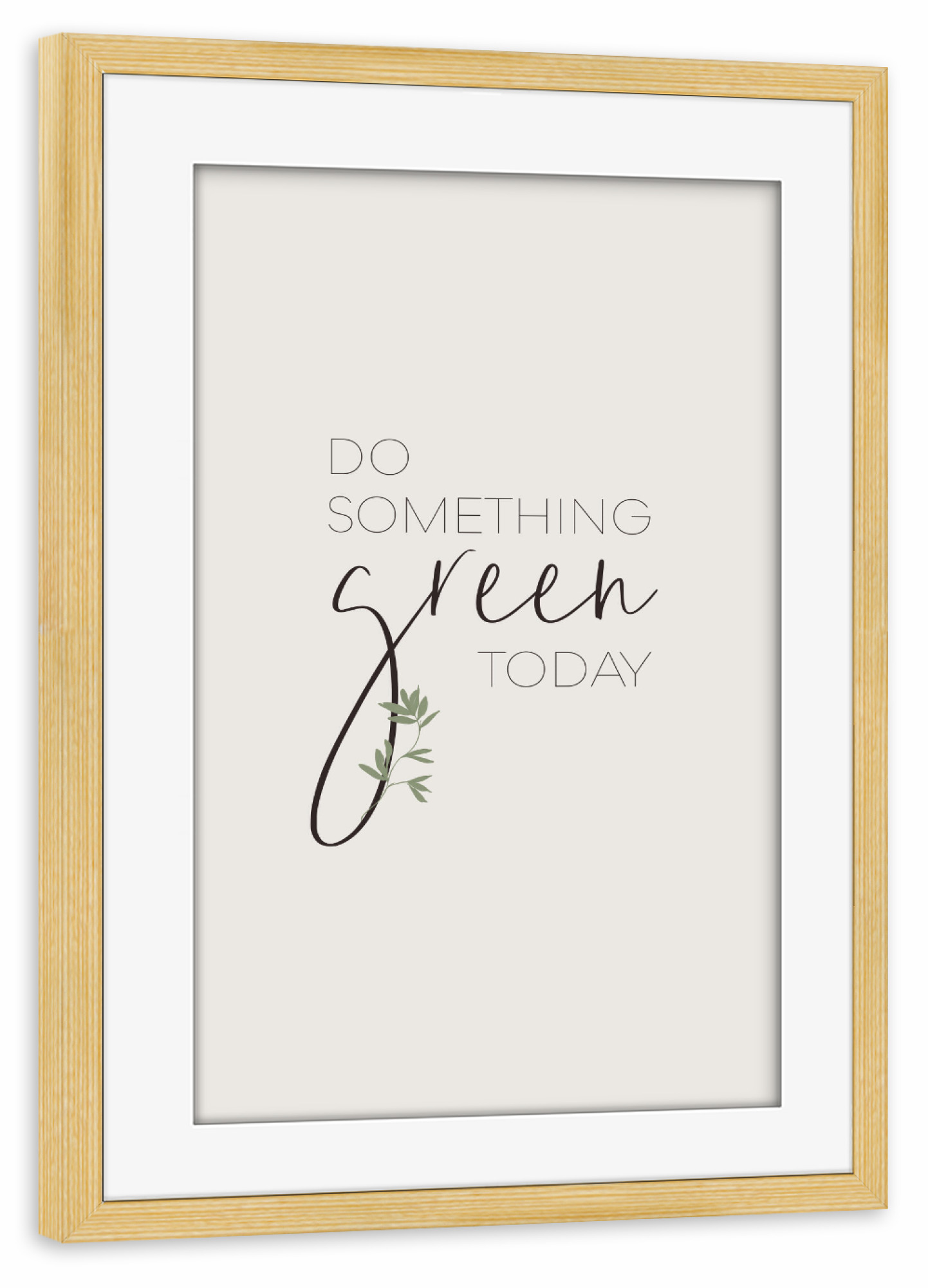 Poster mit Rahmen kiefer "Mache heute etwas Grünes" artboxONE - Typografie,Natur