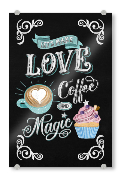 Acrylglasbild "Coffee, Love, Magic. Kreidetafel" artboxONE - Typografie,Essen & Trinken,Lustig