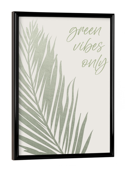 Poster mit schwarzem Rahmen "Nur grüne Vibes" artboxONE - Typografie,Natur,Floral