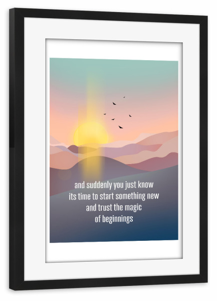 Poster mit Rahmen schwarz "The magic of beginnings" artboxONE - Natur,Reise,Tiere
