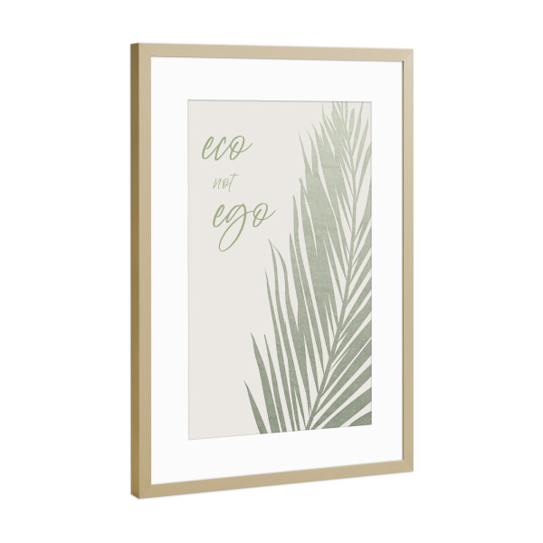 Poster mit Rahmen Gold "Öko statt Ego" artboxONE - Typografie,Natur,Floral
