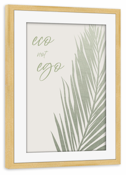 Poster mit Rahmen kiefer "Öko statt Ego" artboxONE - Typografie,Natur,Floral